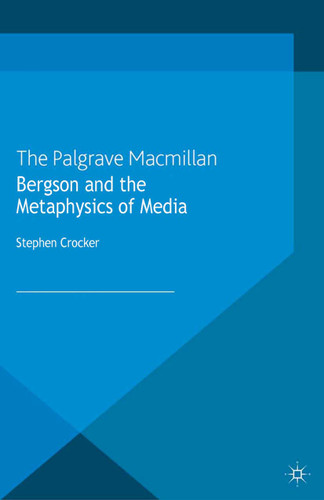 Bergson and the Metaphysics of Media book cover by S. Crocker