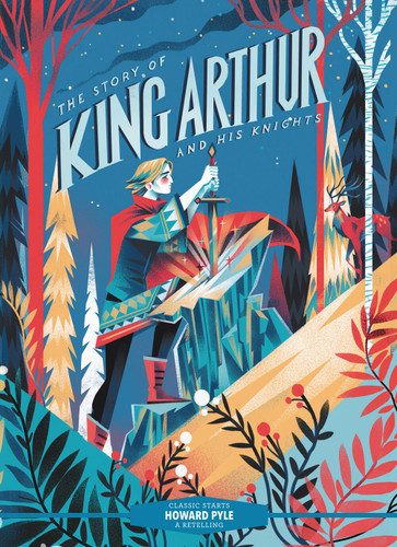 Classic Starts®: The Story of King Arthur and His Knights (Classic Starts®) book cover by Howard Pyle