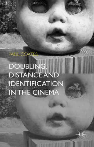 Doubling, Distance and Identification in the Cinema book cover by P. Coates
