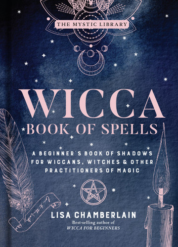 Wicca Book of Spells: A Beginner’s Book of Shadows for Wiccans, Witches & Other Practitioners of Magic (The Mystic Library #1) book cover by Lisa Chamberlain