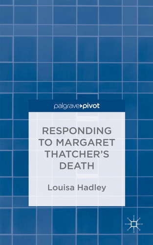 Responding to Margaret Thatcher's Death book cover by L. Hadley