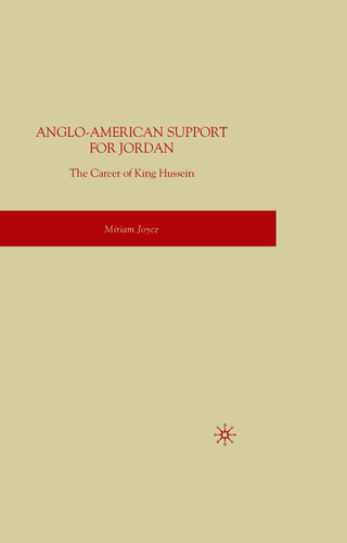 Anglo-American Support for Jordan: The Career of King Hussein: The Career of King Hussein book cover by M. Joyce