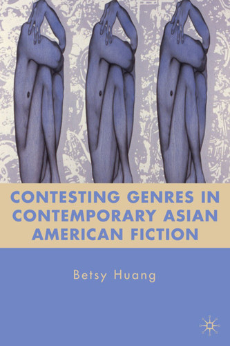Contesting Genres in Contemporary Asian American Fiction book cover by B. Huang