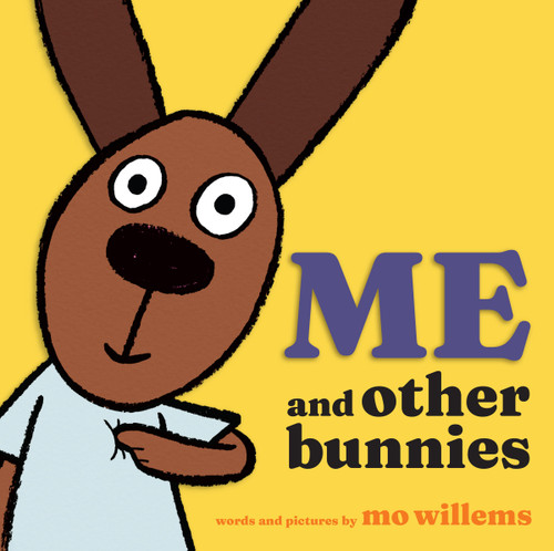 Me and Other Bunnies book cover by Mo Willems