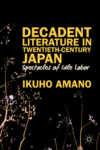 Decadent Literature in Twentieth-Century Japan book cover by I. Amano