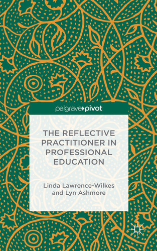The Reflective Practitioner in Professional Education book cover by L. Lawrence-Wilkes, L. Ashmore
