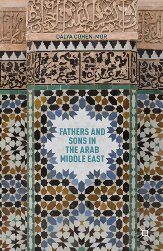 Fathers and Sons in the Arab Middle East book cover by D. Cohen-Mor