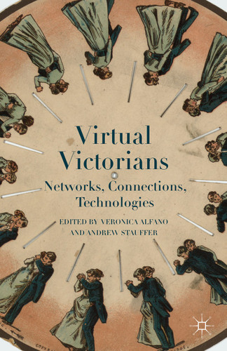Virtual Victorians: Networks, Connections, Technologies book cover by Veronica Alfano, Andrew Stauffer