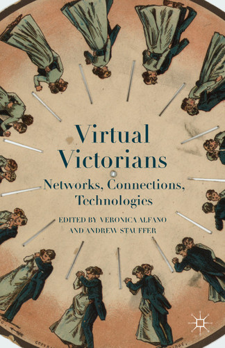 Virtual Victorians: Networks, Connections, Technologies book cover by Veronica Alfano, Andrew Stauffer