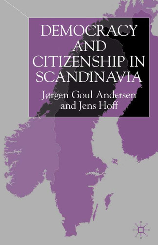 Democracy and Citizenship in Scandinavia book cover by J. Anderson, Jens Hoff