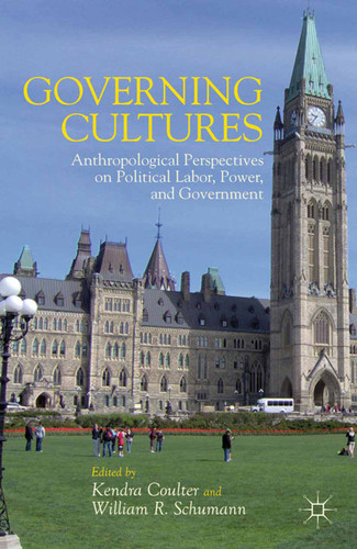 Governing Cultures: Anthropological Perspectives on Political Labor, Power, and Government book cover by 