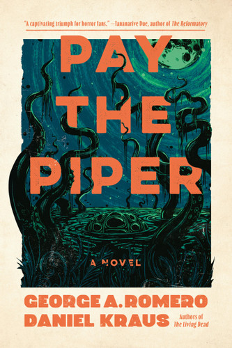 Pay the Piper: A Novel book cover by George Romero, Daniel Kraus