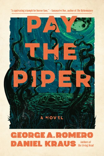 Pay the Piper: A Novel book cover by George Romero, Daniel Kraus