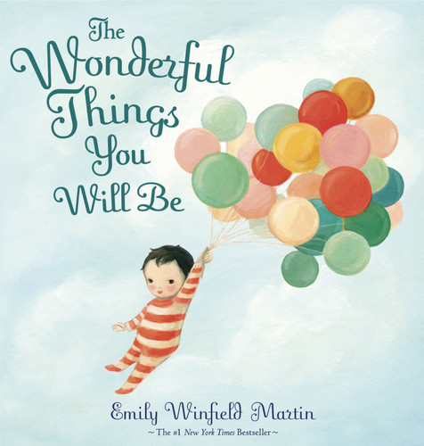 The Wonderful Things You Will Be book cover by Emily Winfield Martin