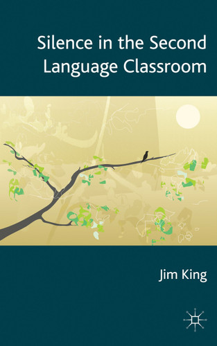 Silence in the Second Language Classroom book cover by J. King