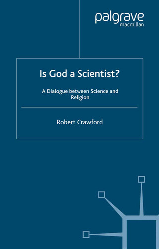 Is God a Scientist?: A Dialogue Between Science and Religion book cover by R. Crawford