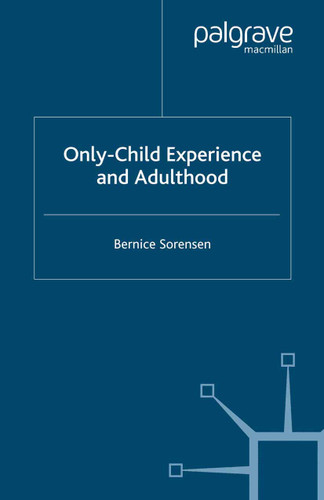 Only-Child Experience and Adulthood book cover by B. Sorensen