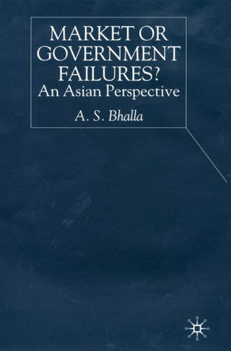 Market or Government Failures?: An Asian Perspective book cover by A. Bhalla