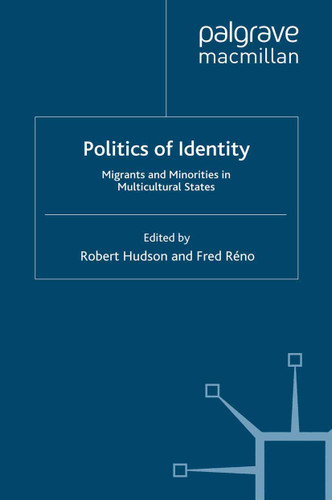 Politics of Identity: Migrants and Minorities in Multicultural States book cover by 