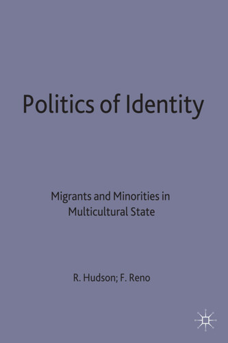 Politics of Identity: Migrants and Minorities in Multicultural States book cover by 