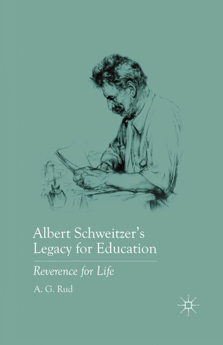 Albert Schweitzer’s Legacy for Education: Reverence for Life book cover by A. Rud