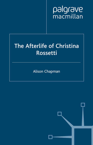 The Afterlife of Christina Rossetti book cover by A. Chapman