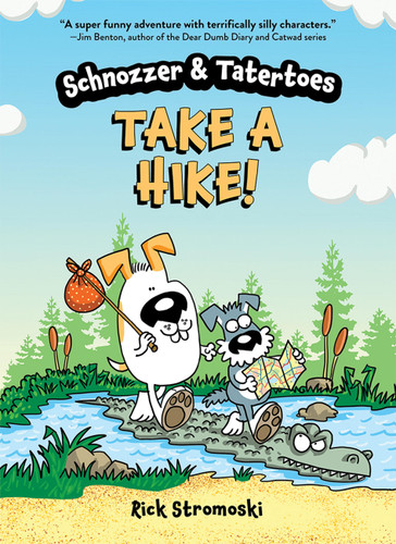 Schnozzer & Tatertoes: Take a Hike! (Schnozzer & Tatertoes) book cover by Rick Stromoski