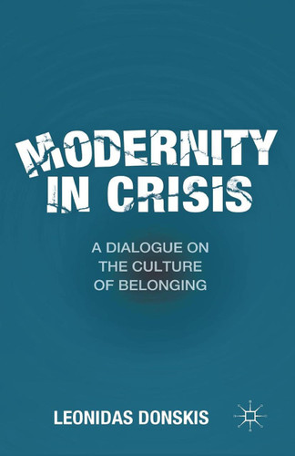 Modernity in Crisis: A Dialogue on the Culture of Belonging book cover by L. Donskis