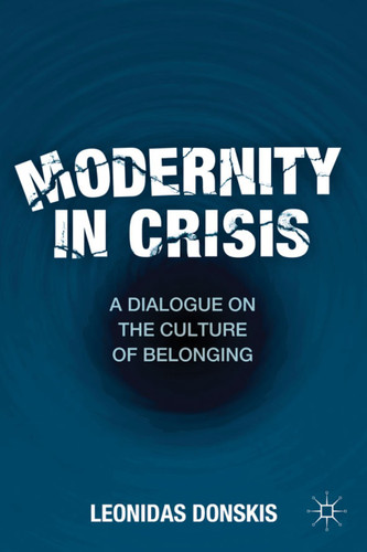 Modernity in Crisis: A Dialogue on the Culture of Belonging book cover by L. Donskis