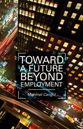 Toward a Future Beyond Employment book cover by M. Cangul