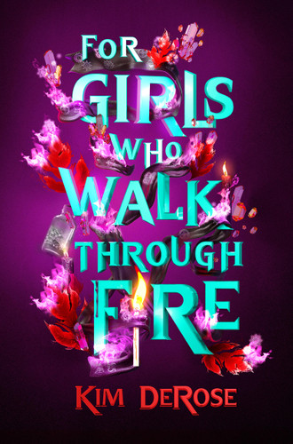 For Girls Who Walk through Fire book cover by Kim DeRose