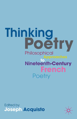 Thinking Poetry: Philosophical Approaches to Nineteenth-Century French Poetry book cover by 