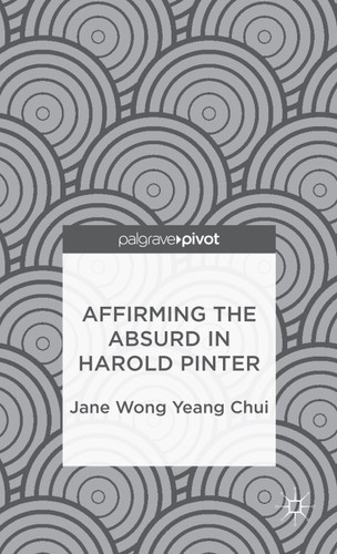 Affirming the Absurd in Harold Pinter book cover by 