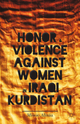 Honor and Violence against Women in Iraqi Kurdistan book cover by M. Alinia