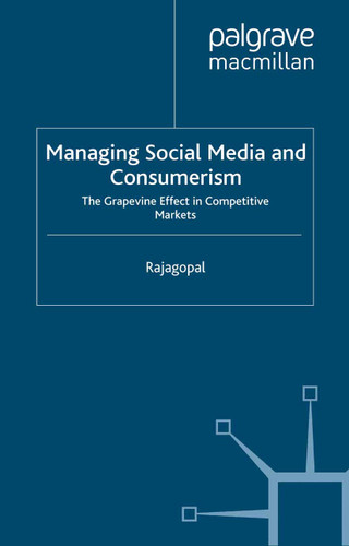 Managing Social Media and Consumerism: The Grapevine Effect in Competitive Markets book cover by . Rajagopal