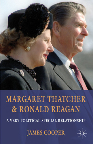 Margaret Thatcher and Ronald Reagan: A Very Political Special Relationship book cover by J. Cooper