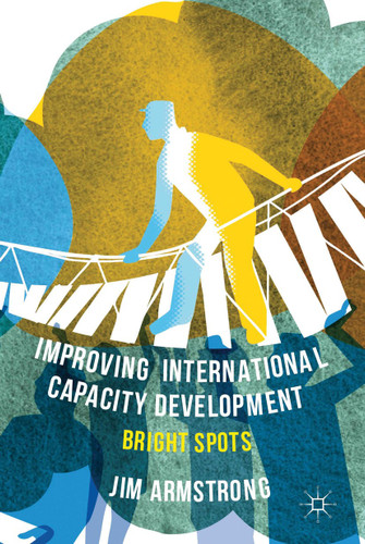 Improving International Capacity Development: Bright Spots book cover by J. Armstrong