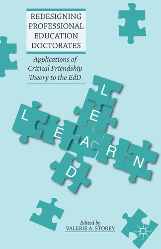 Redesigning Professional Education Doctorates: Applications of Critical Friendship Theory to the EdD book cover by Valerie A. Storey