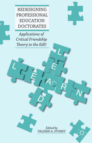 Redesigning Professional Education Doctorates: Applications of Critical Friendship Theory to the EdD book cover by Valerie A. Storey