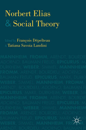 Norbert Elias and Social Theory book cover by 
