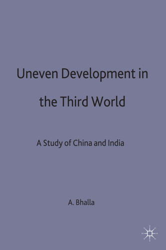 Uneven Development in the Third World: A Study of China and India book cover by A. Bhalla