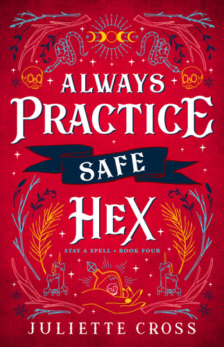 Always Practice Safe Hex: Stay A Spell Book 4 (Stay A Spell #4) book cover by Juliette Cross