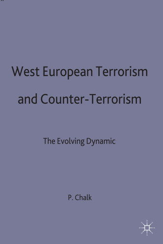 West European Terrorism and Counter-Terrorism: The Evolving Dynamic book cover by P. Chalk