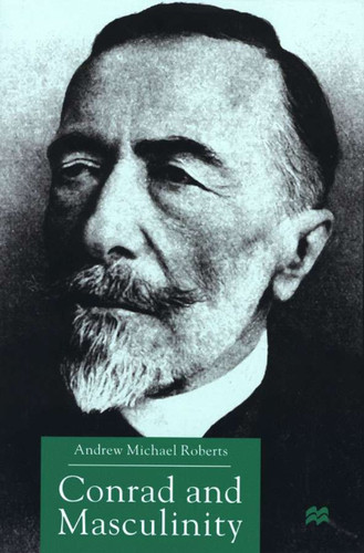 Conrad and Masculinity book cover by A. Roberts