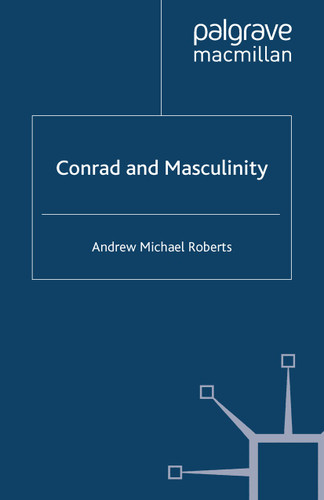 Conrad and Masculinity book cover by A. Roberts