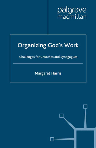 Organizing God’s Work: Challenges for Churches and Synagogues book cover by M. Harris