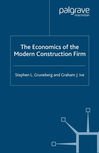 The Economics of the Modern Construction Firm book cover by S. Gruneberg, Graham J. Ive