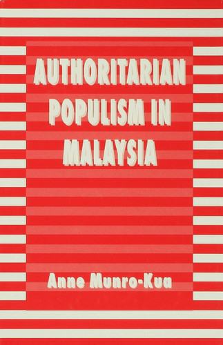 Authoritarian Populism in Malaysia book cover by A. Munro-Kua