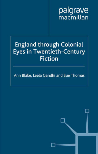 England Through Colonial Eyes in Twentieth-Century Fiction book cover by A. Blake, L. Gandhi, S. Thomas