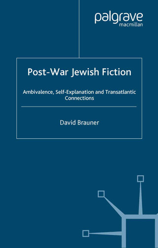 Post-War Jewish Fiction: Ambivalence, Self Explanation and Transatlantic Connections book cover by D. Brauner